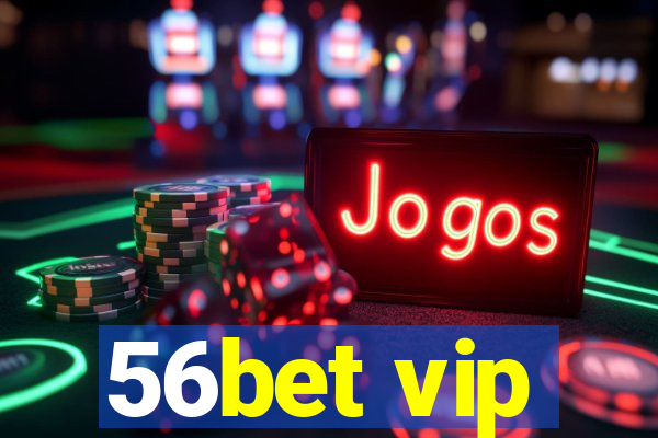 56bet vip